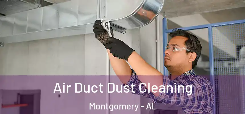 Air Duct Dust Cleaning Montgomery - AL