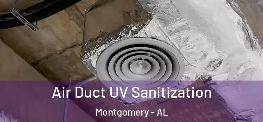 Air Duct UV Sanitization Montgomery - AL