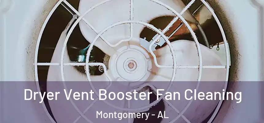 Dryer Vent Booster Fan Cleaning Montgomery - AL