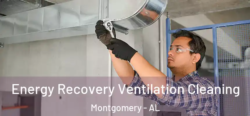 Energy Recovery Ventilation Cleaning Montgomery - AL