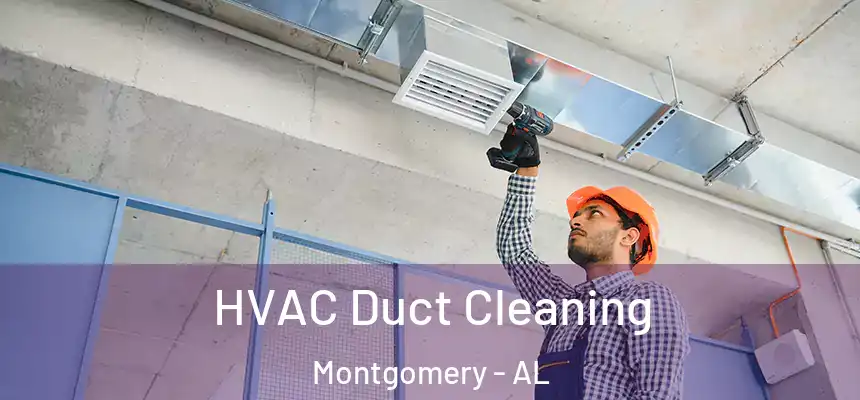 HVAC Duct Cleaning Montgomery - AL