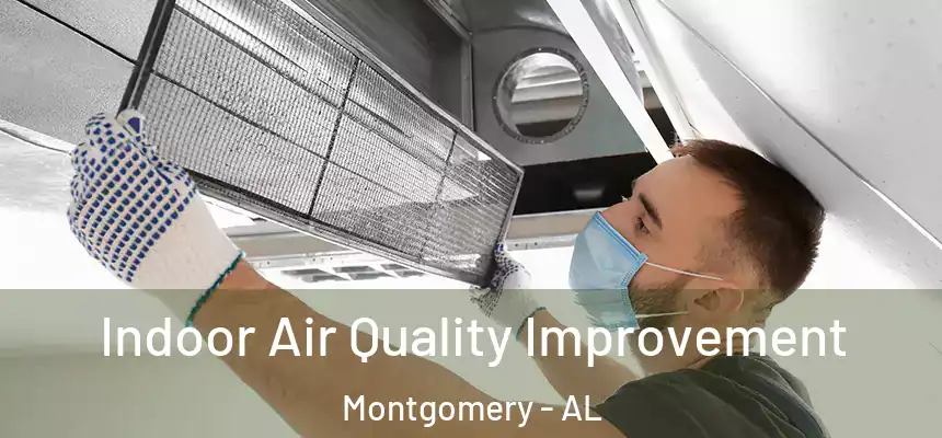 Indoor Air Quality Improvement Montgomery - AL