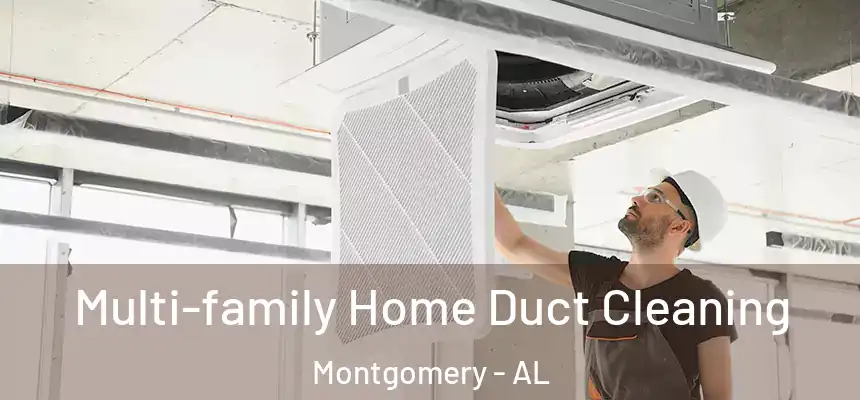 Multi-family Home Duct Cleaning Montgomery - AL